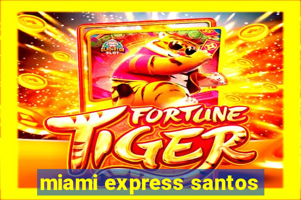 miami express santos